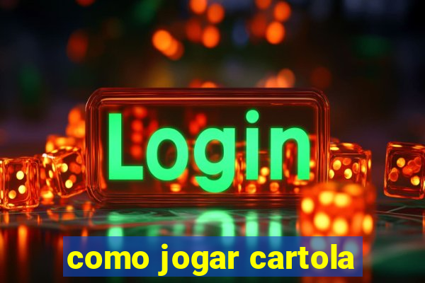 como jogar cartola