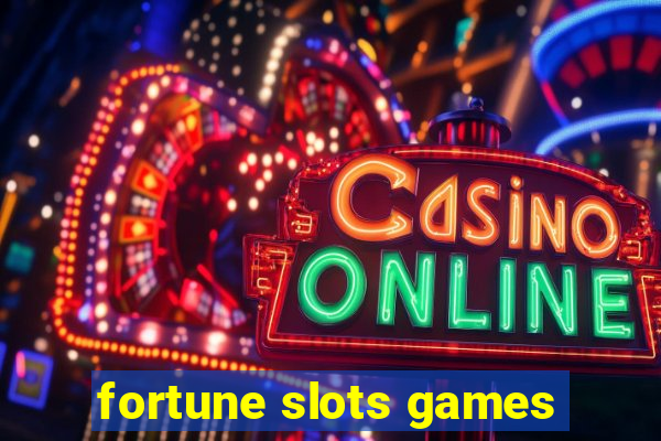 fortune slots games