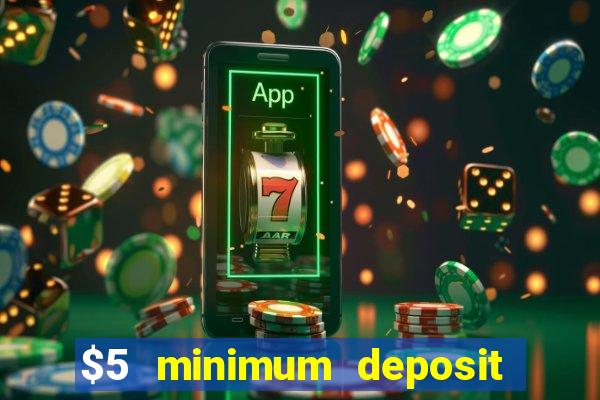 $5 minimum deposit real money casino canada