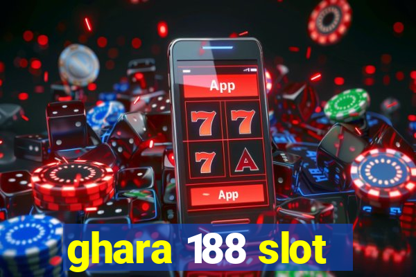 ghara 188 slot