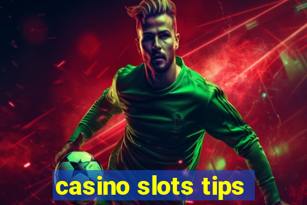 casino slots tips