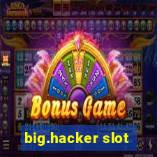 big.hacker slot