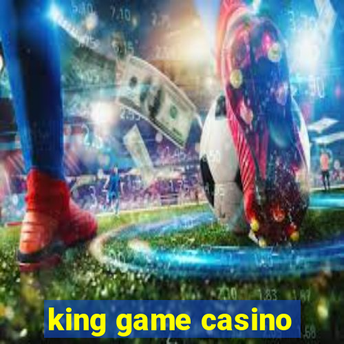 king game casino