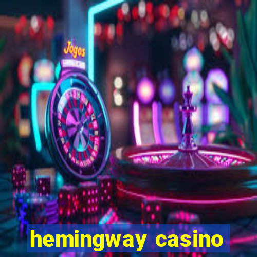 hemingway casino