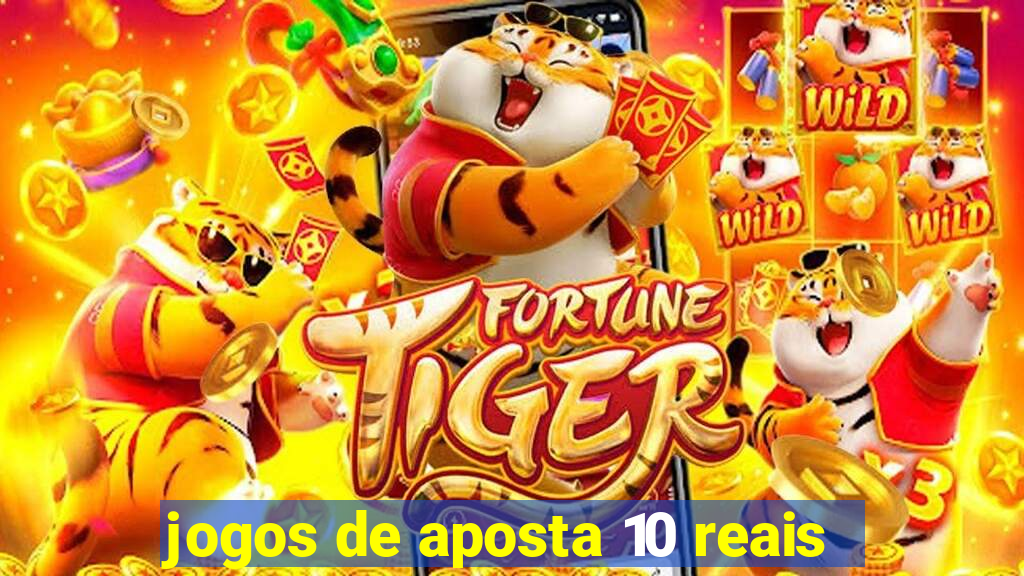 jogos de aposta 10 reais