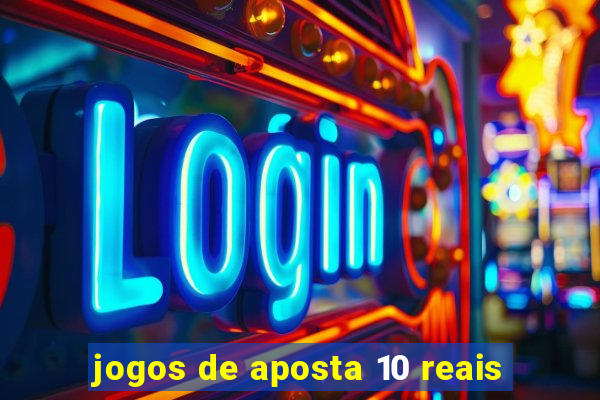 jogos de aposta 10 reais