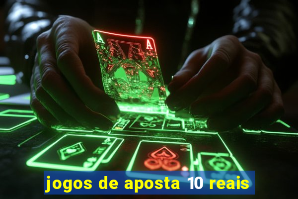 jogos de aposta 10 reais