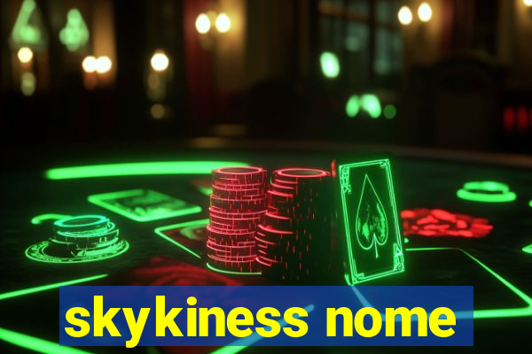 skykiness nome