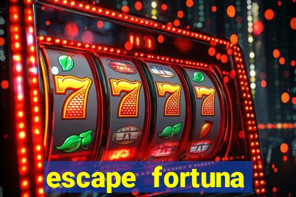 escape fortuna factor 125