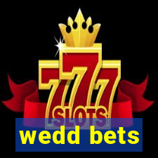 wedd bets