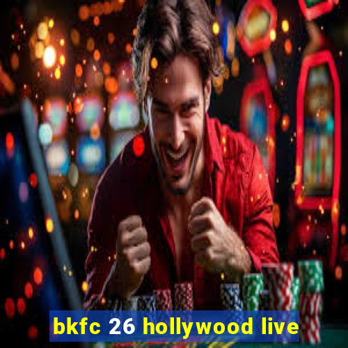 bkfc 26 hollywood live