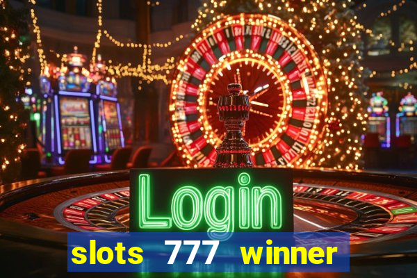 slots 777 winner paga mesmo