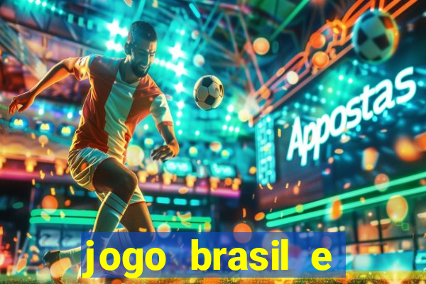 jogo brasil e espanha hoje