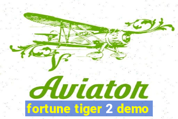 fortune tiger 2 demo