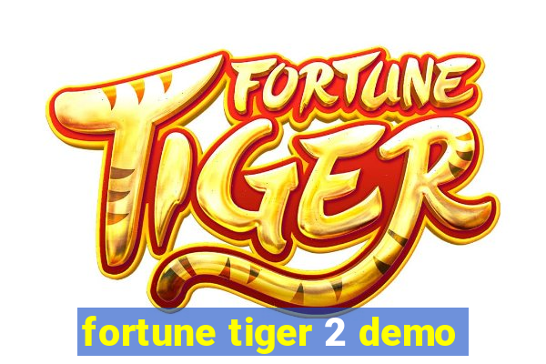 fortune tiger 2 demo