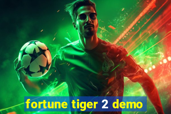 fortune tiger 2 demo