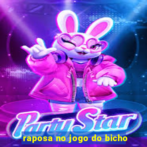 raposa no jogo do bicho