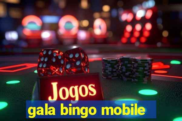 gala bingo mobile