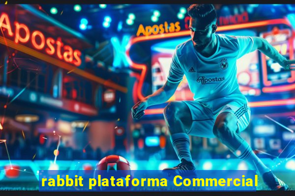 rabbit plataforma Commercial