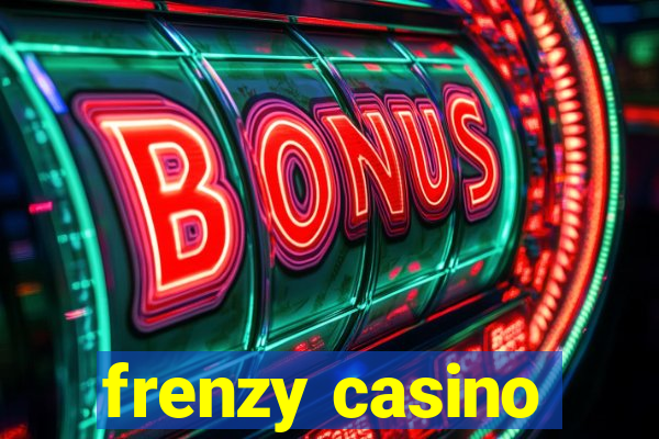 frenzy casino