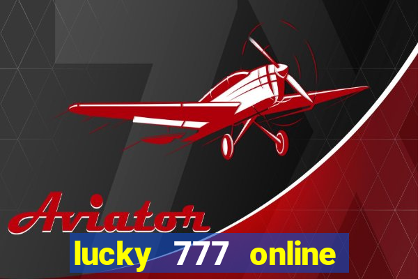 lucky 777 online casino login