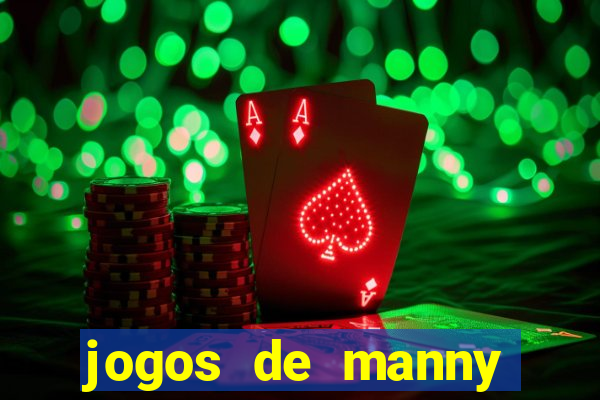 jogos de manny m茫os a obra