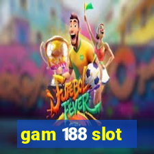 gam 188 slot