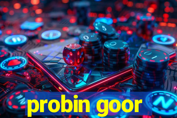 probin goor