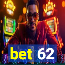 bet 62