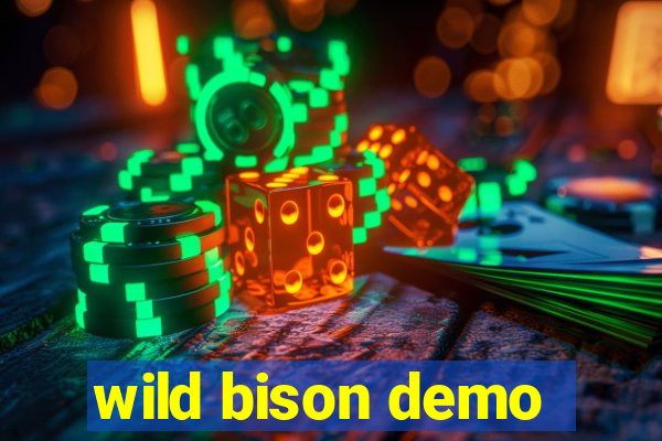 wild bison demo