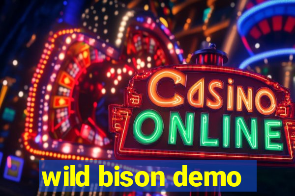 wild bison demo