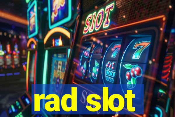 rad slot