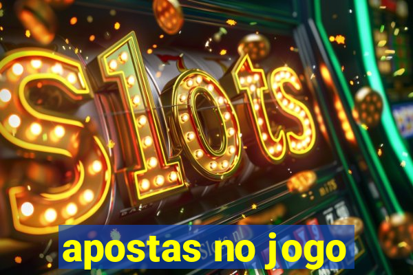 apostas no jogo