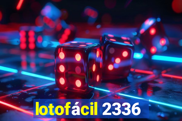 lotofácil 2336