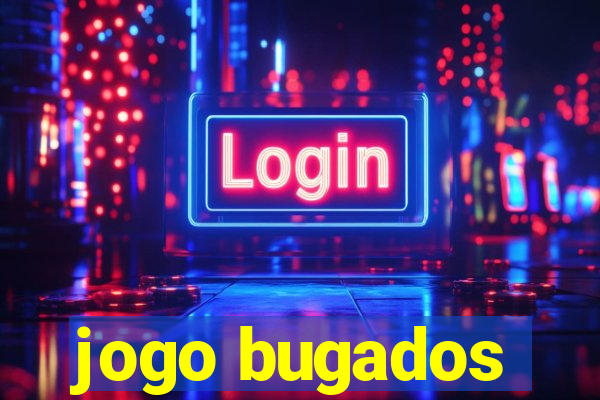 jogo bugados