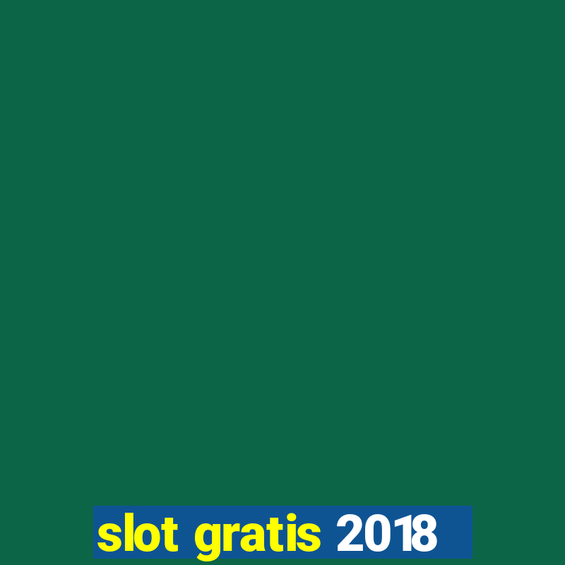 slot gratis 2018