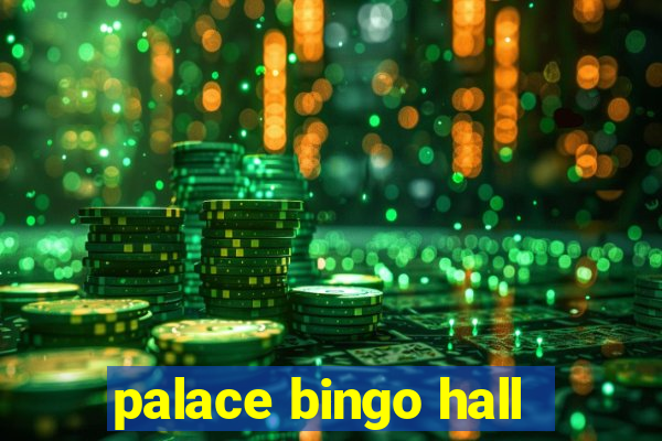 palace bingo hall