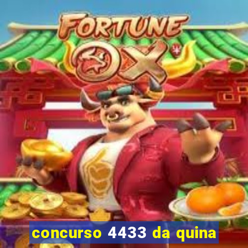 concurso 4433 da quina