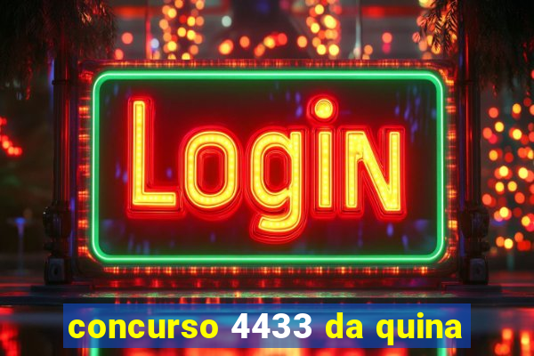 concurso 4433 da quina