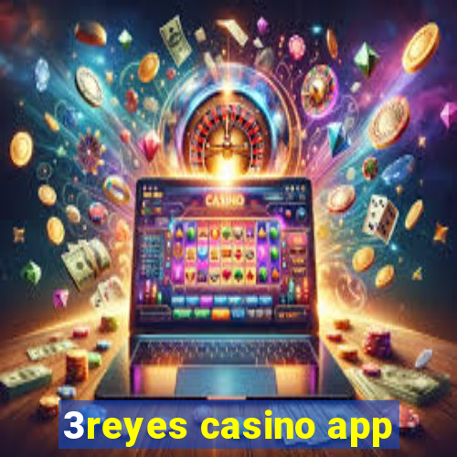 3reyes casino app