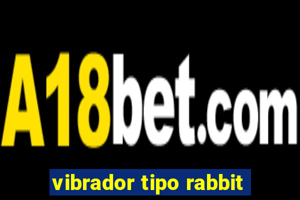 vibrador tipo rabbit