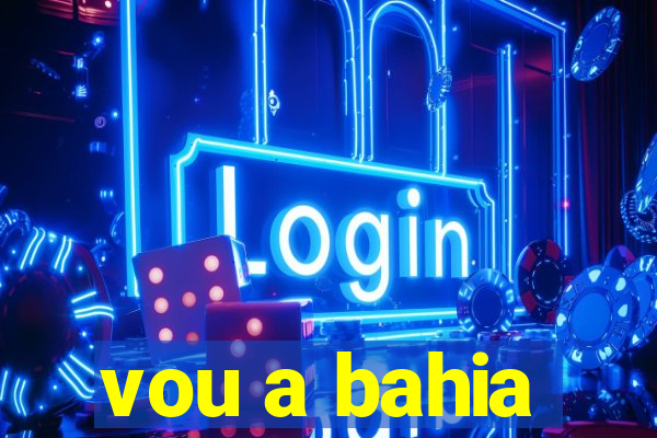 vou a bahia