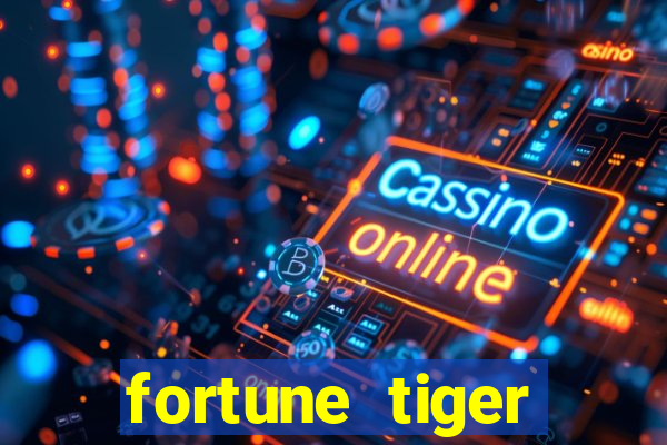 fortune tiger pagando agora