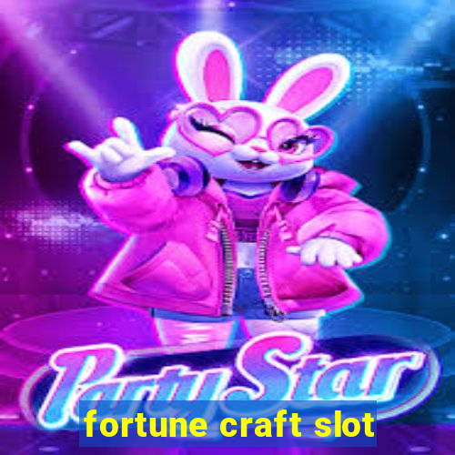 fortune craft slot