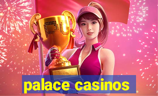 palace casinos