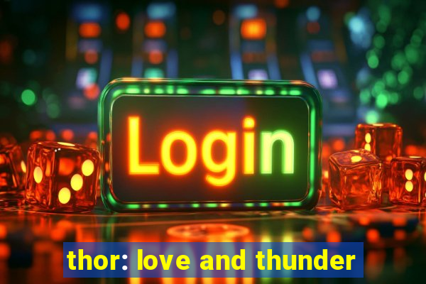 thor: love and thunder