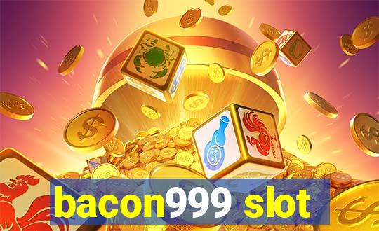 bacon999 slot