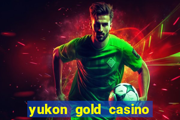 yukon gold casino en ligne