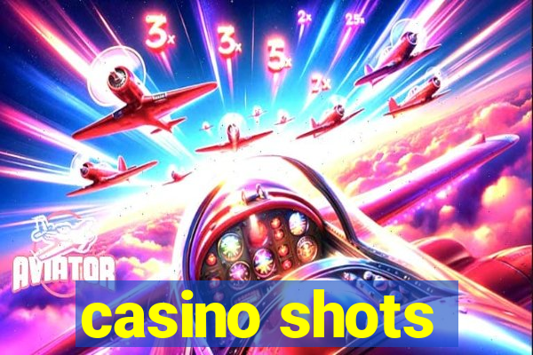 casino shots