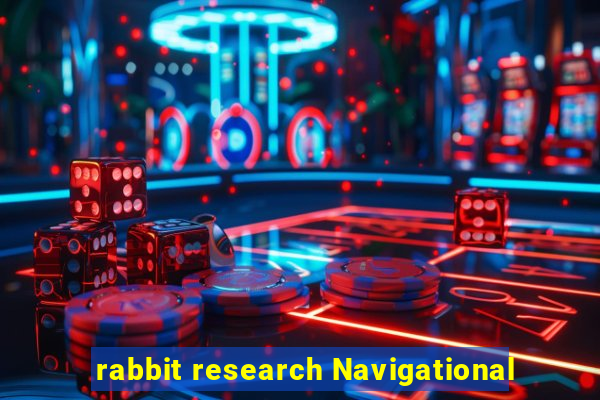 rabbit research Navigational